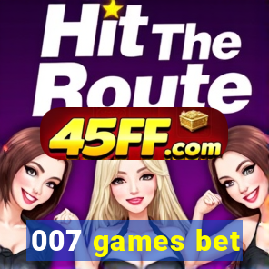 007 games bet